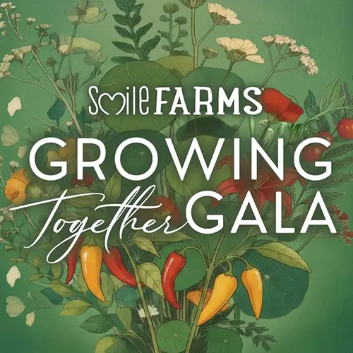 Smile Farms Growing Together Gala 2026